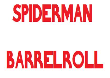 SPIDERMAN BARRELROLL