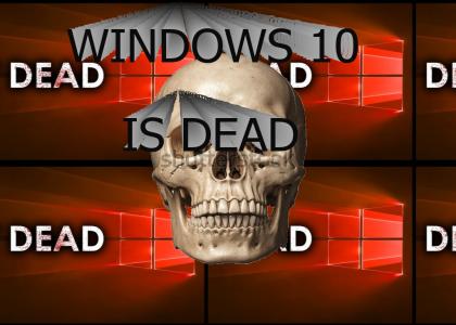 Windows 10 is dead