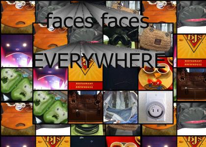 faces faces everywhere