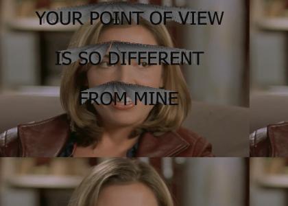 Your Point of View is so Different from Mine