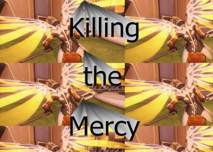 Killing the Mercy