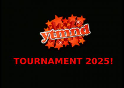 YTMND TOURNAMENT 2025: ROUND ONE ANNOUNCEMENT YTMND TOURNAMENT 2025: ROUND ONE ANNOUNCEMENT