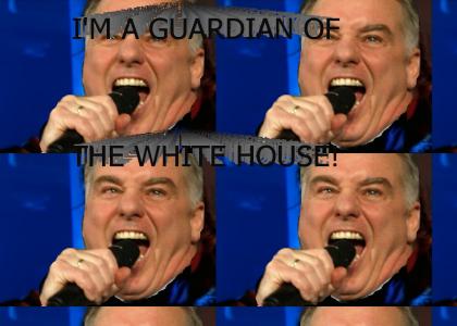 I'm a guardian of the White House!