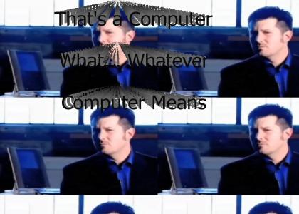 Whatever Computer Means