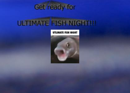 ULTIMATE FISH NIGHT