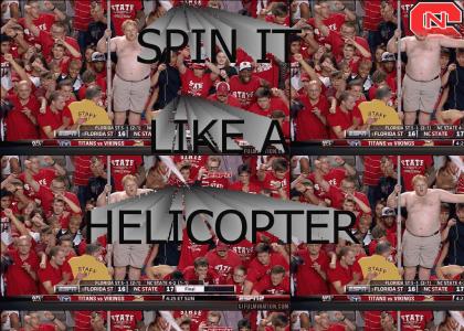 SPIN IT LIKE A HELICOPTER