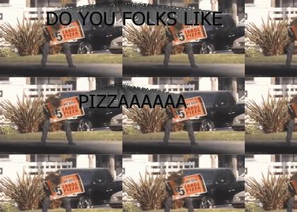 Do you folks like pizza?