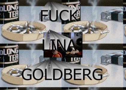 FUCK LINA GOLDBERG