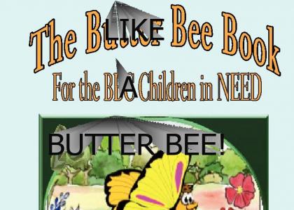 Like a butter bee! Like a butter bee!