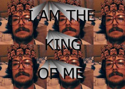 I am the king of me