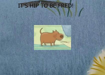 Hip To Be Fred