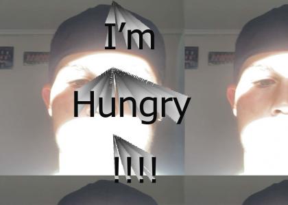 I’m hungry!