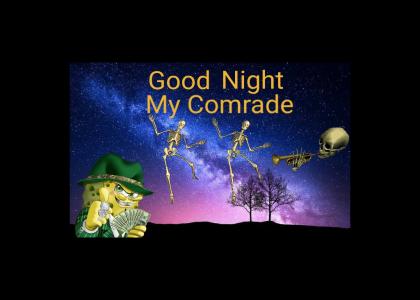 good night my comrade