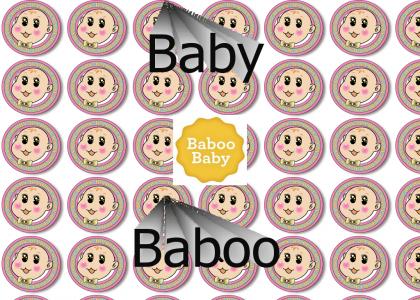 Baby Baboo! Baby Baboo! Baby Baboo! Baby Baboo! Baby Baboo! Baby Baboo! Baby Baboo! Baby Baboo! Baby Baboo! Baby Baboo!