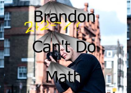 Brandon Can't Math Good