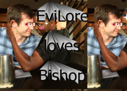 EviLore loves Bishop