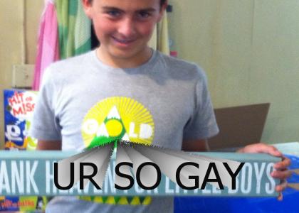 You are gay