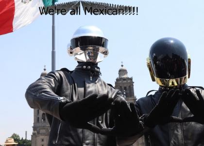 Daft Punk is all Mexican