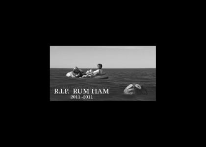 Rum Ham: You Will Be Missed