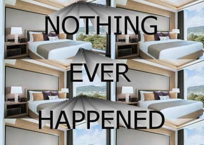 Nothing ever happened in the bedroom