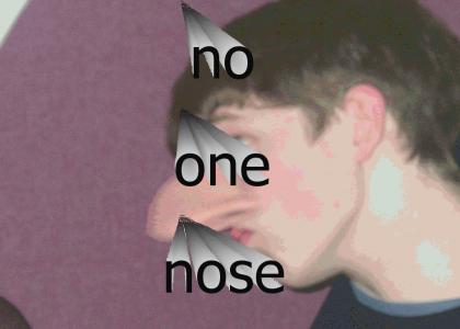 no one nose