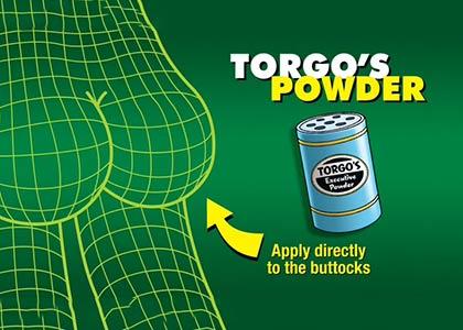 Torgo's Powder: Apply directly to the buttocks
