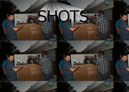 SHOTS SHOTS SHOTS SHOTS