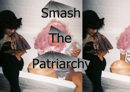 Smash the patriarchy