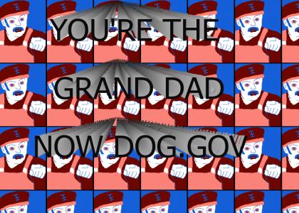 You're the GRAND DAD now dog!
