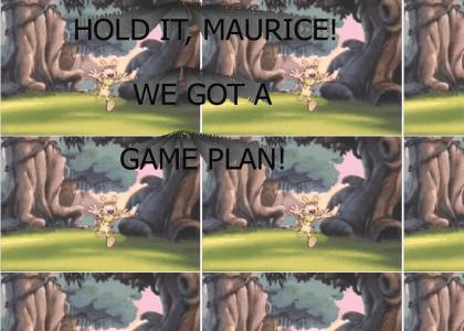 Maurice, We got a game plan.