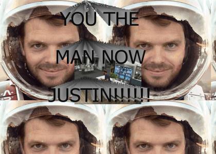 YOU THE MAN NOW JUSTIN