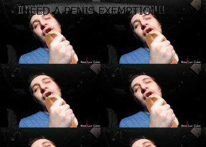 I NEED A PENIS EXEMPTION!!!