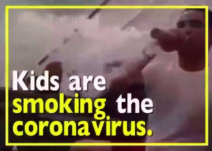 Kids Are Smoking The Coronavirus