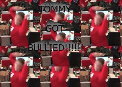 Tommy Got Bullied