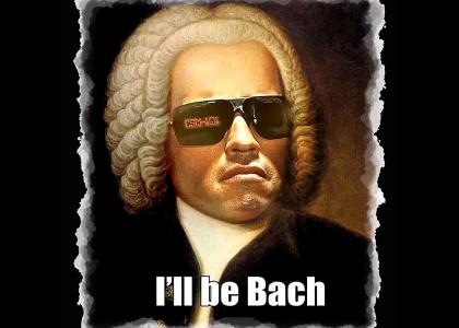 I'll be Bach