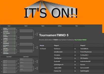 TournamenTMND 5 - Round 1