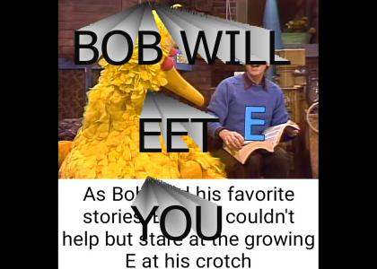 Bob Will EET You