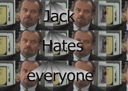 jack hates everyone