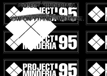 Project Minderia's YTMND Website Project Minderia's YTMND Website