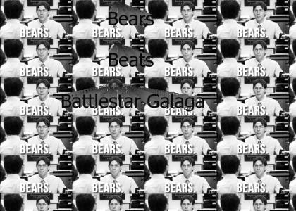 Bears\Beats\Battlestar Galactica