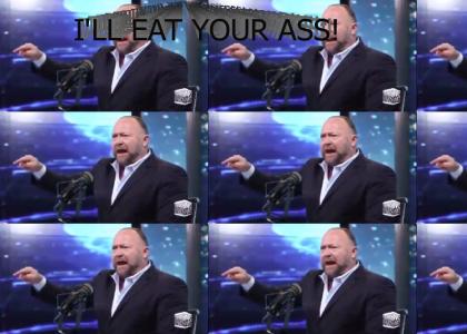 Alex Jones WILL EAT YOUR ASS