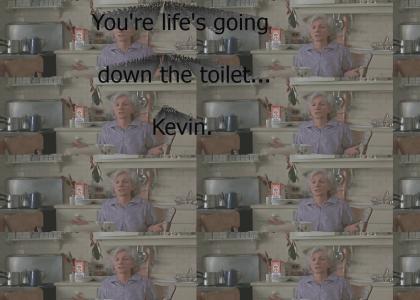 Down the Toilet, Kevin