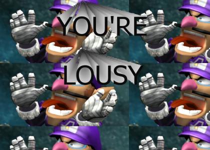 YOU'RE LOUSY