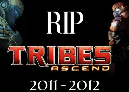 RIP Tribes Ascend