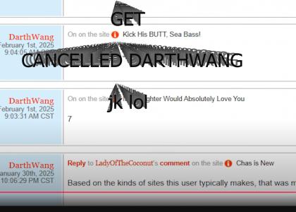 DarthWang is Cancelled (too popular)