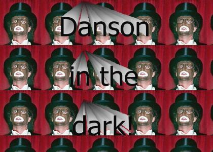 Danson in the Dark!