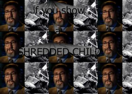 SHREDDED CHILD