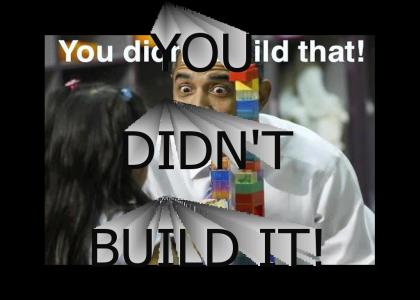 you did not build that