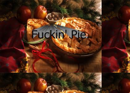 Fuckin' Pie?