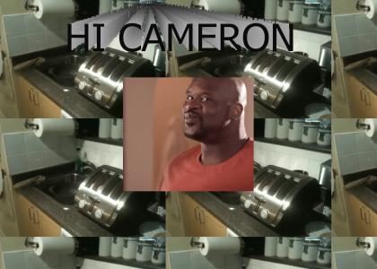 HI CAMERON